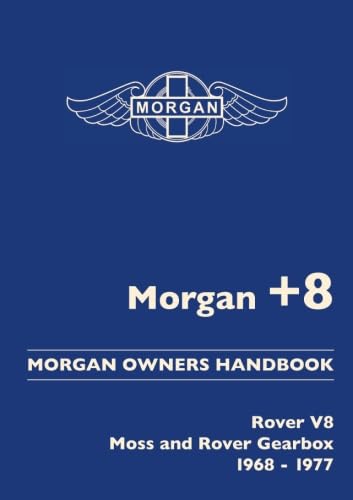 Morgan +8. Morgan Owners Handbook. Rover V8 Moss and Rover gearbox 1968-1977 von Brooklands Books Ltd
