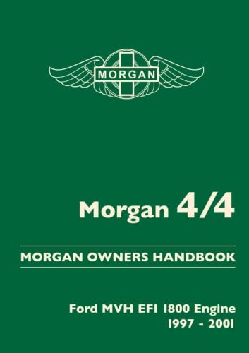 Morgan 4/4. Morgan Owners Handbook. Ford MVH EFI 1800 Engines 1997-2001