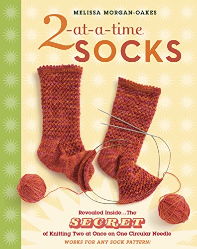 2-at-a-Time Socks: Revealed Inside. . . The Secret of Knitting Two at Once on One Circular Needle; Works for any Sock Pattern! von Workman Publishing