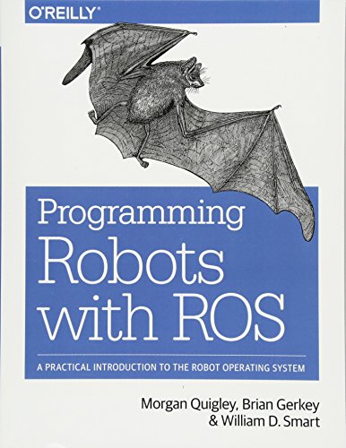 Programming Robots with Ros: A Practical Introduction to the Robot Operating System von O'Reilly Media