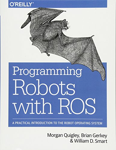 Programming Robots with Ros: A Practical Introduction to the Robot Operating System