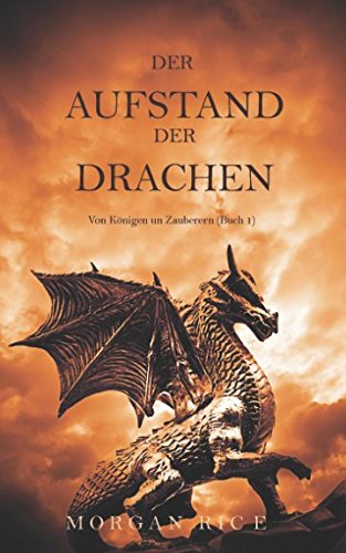 Der Aufstand Der Drachen (Von Königen Und Zauberern—Buch 1) von Morgan Rice