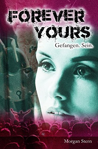 Forever Yours - Gefangen. Sein. von Independently published