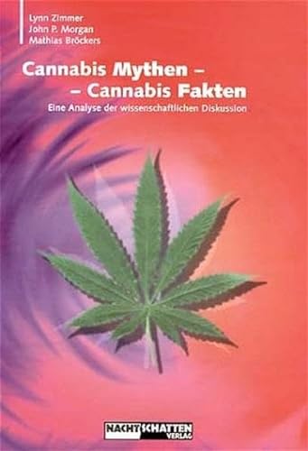 Cannabis Mythen - Cannabis Fakten: Eine Analyse der wissenschaftlichen Diskussion von Nachtschatten Verlag Ag