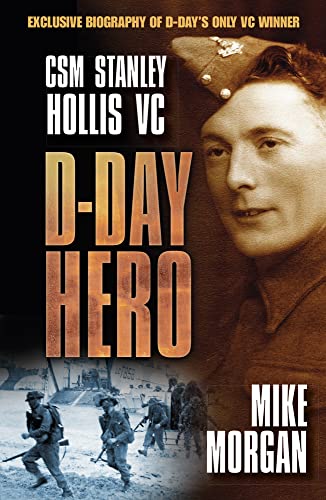 D-Day Hero: CSM Stanley Hollis VC von History Press Ltd