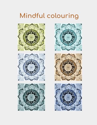 Mindful colouring: A journey of calm and creativity von Independently published