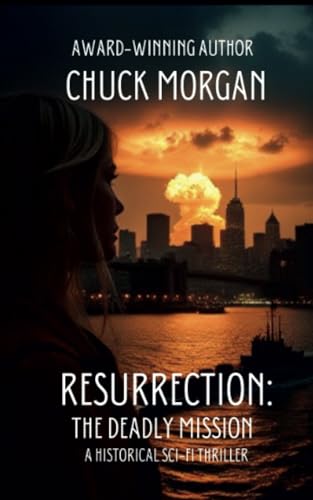 Resurrection: The Deadly Mission von Charles E Morgan