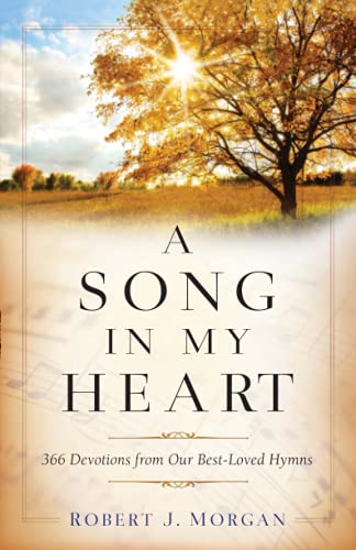 Song in My Heart: 366 Devotions from Our Best-Loved Hymns