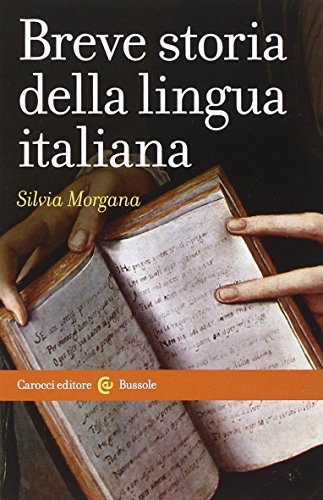 Breve storia della lingua italiana (Le bussole) von Carocci