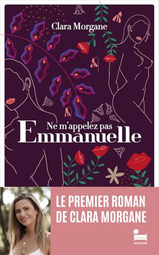 Ne m'appelez pas Emmanuelle: Roman de développement personnel von RECAMIER
