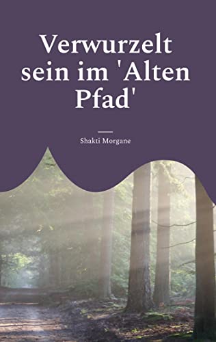 Verwurzelt sein im 'Alten Pfad' von Book on Demand