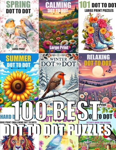 100 Dot to Dot Puzzles Best of 2024: The Best Jumbo Giant Dot-to-Dots For Adults and Seniors 100 Dot to Dot Puzzles Best of 2024: The Best Jumbo Giant Dot-to-Dots For Adults and Seniors