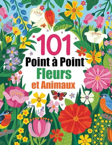 101 Fleurs et Animaux Point à Point: Points à Relier en Gros Caractères pour Adultes et Seniors 101 Fleurs et Animaux Point à Point: Points à Relier en Gros Caractères pour Adultes et Seniors von Independently published