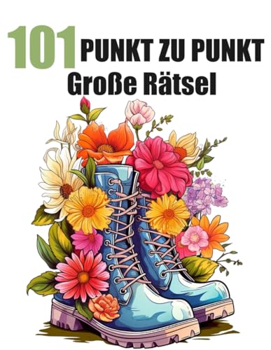 101 Große Punkt zu Punkt Rätsel: Jumbo Punkt-zu-Punkt für Erwachsene und Senioren | Landschaften, Tiere, Blumen und Jahreszeiten 101 Große Punkt zu Punkt Rätsel: Jumbo Punkt-zu-Punkt für Erwachsene und Senioren | Landschaften, Tiere, Blumen und Jahreszeiten