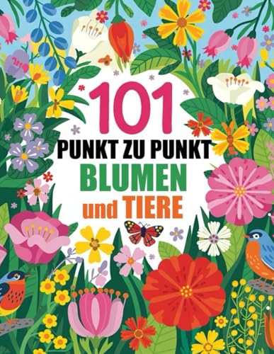 101 Punkt Zu Punkt Blumen und Tiere: Jumbo Rätsel Punkt-zu-Punkt für Erwachsene und Senioren 101 Punkt Zu Punkt Blumen und Tiere: Jumbo Rätsel Punkt-zu-Punkt für Erwachsene und Senioren von Independently published