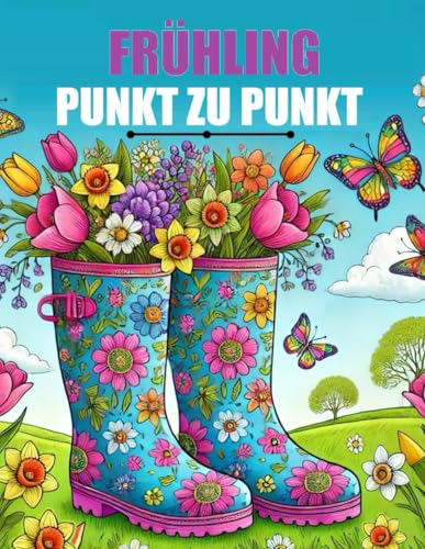 Frühling Punkt zu Punkt: Großdruck Punkt-zu-Punkt für Erwachsene und Senioren Frühling Punkt zu Punkt: Großdruck Punkt-zu-Punkt für Erwachsene und Senioren von Independently published
