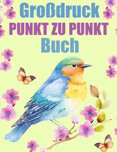 Großdruck Punkt zu Punkt Buch: Punkt-zu-Punkt-Buch für Erwachsene, Senioren und Jugendliche, die es lieben, Punkte von einfachen zu verbinden, für stundenlangen Spaß Großdruck Punkt zu Punkt Buch: Punkt-zu-Punkt-Buch für Erwachsene, Senioren und Jugendliche, die es lieben, Punkte von einfachen zu verbinden, für stundenlangen Spaß von Independently published