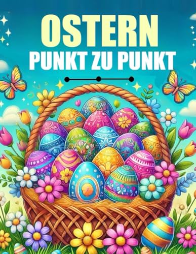 Ostern Punkt Zu Punkt: Großdruck Punkt-zu-Punkt für Erwachsene und Senioren Ostern Punkt Zu Punkt: Großdruck Punkt-zu-Punkt für Erwachsene und Senioren von Independently published