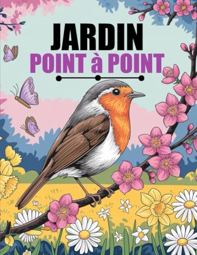Point à Point: Jardin Fleurs, Animaux et Paysages Points à Relier en Gros Caractères pour Adultes et Seniors Point à Point: Jardin Fleurs, Animaux et Paysages Points à Relier en Gros Caractères pour Adultes et Seniors von Independently published
