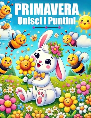 Primavera Unisci i Puntini per Bambini: Libro di Attività Unisci i Puntini | Grande Stampa Unisci i Puntini per Bambini 4-8 Anni Primavera Unisci i Puntini per Bambini: Libro di Attività Unisci i Puntini | Grande Stampa Unisci i Puntini per Bambini 4-8 Anni von Independently published