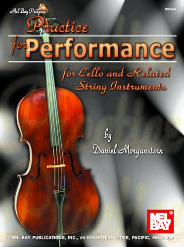 Practice for Performance for Cello and Related String Instruments