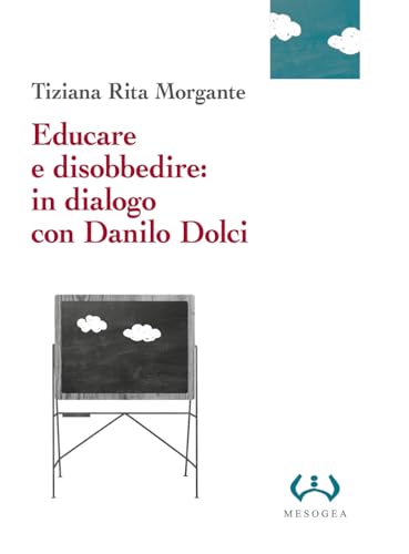 Educare e disobbedire: in dialogo con Danilo Dolci (La grande) von Mesogea