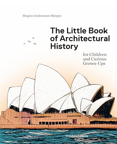 The Little Book of Architectural History: For Children and Curious Grown-Ups von Strandberg Publishing