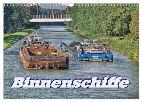 Binnenschiffe (Wandkalender 2025 DIN A3 quer), CALVENDO Monatskalender: Sie sind auf dem weitläufigen Netz der Binnenwasserstraßen unterwegs und ... auf die Straße passt. (CALVENDO Technologie) von CALVENDO