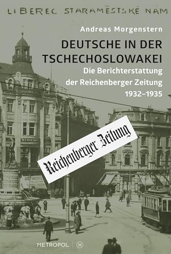 Deutsche in der Tschechoslowakei: Die Berichterstattung der Reichenberger Zeitung 1932–1935