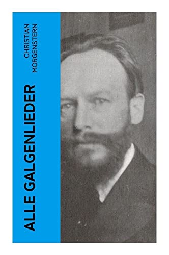 Alle Galgenlieder: (Bim, Bam, Bum + Das Große Lalula + Der Zwölf-Elf + Der Mondberg-Uhu + Der Rabe Ralf + Fisches Nachtgesang + Palma Kunkel + Der Gingganz + und viel mehr)