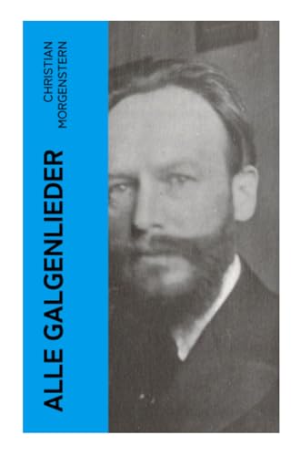 Alle Galgenlieder: (Bim, Bam, Bum + Das Große Lalula + Der Zwölf-Elf + Der Mondberg-Uhu + Der Rabe Ralf + Fisches Nachtgesang + Palma Kunkel + Der Gingganz + und viel mehr)