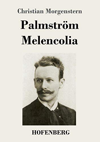 Palmström / Melencolia: Gedichte Palmström / Melencolia: Gedichte von Hofenberg