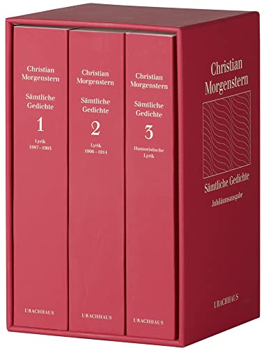 Sämtliche Gedichte: Jubiläumsausgabe mit der Textfassung und dem Kommentar der Stuttgarter Ausgabe der Werke und Briefe (1. Band: Lyrik 1887-1905; 2. ... 1906-1914; 3. Band: Humoristische Lyrik)