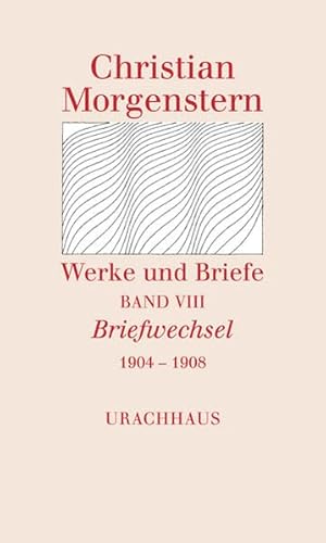 Werke und Briefe. Stuttgarter Ausgabe. Kommentierte Ausgabe / Briefwechsel 1904-1908 Werke und Briefe. Stuttgarter Ausgabe. Kommentierte Ausgabe / Briefwechsel 1904-1908