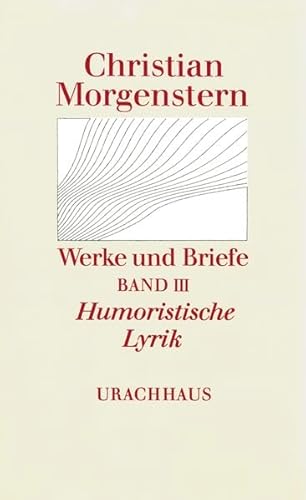 Werke und Briefe. Stuttgarter Ausgabe. Kommentierte Ausgabe: Werke und Briefe, 9 Bde., Bd.3, Humoristische Lyrik: Hrsg. v. Maurice Cureau Werke und Briefe. Stuttgarter Ausgabe. Kommentierte Ausgabe: Werke und Briefe, 9 Bde., Bd.3, Humoristische Lyrik: Hrsg. v. Maurice Cureau