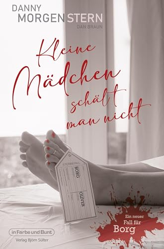 Kleine Mädchen schält man nicht: Ein neuer Fall für Oliver Borg von In Farbe und Bunt Verlag