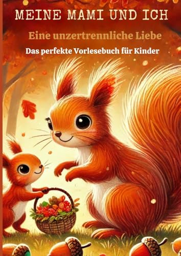MEINE MAMI UND ICH: Eine unzertrennliche Liebe: Das perfekte Vorlesebuch für Kinder von Bookmundo