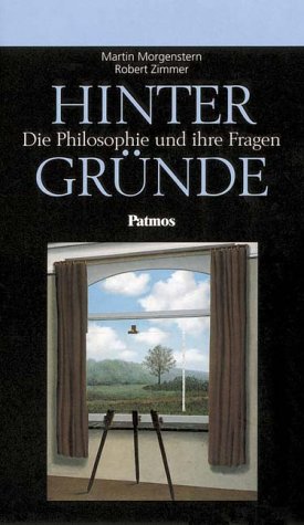 HinterGründe: Die Philosophie und ihre Fragen