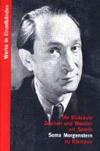 Werke, 11 Bde., Die Blutsäule: Zeichen und Wunder am Sereth (Werke in Einzelbänden) von Klampen, Dietrich zu