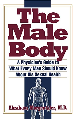 Male Body: A Physician's Guide to What Every Man Should Know About His Sexual Health Male Body: A Physician's Guide to What Every Man Should Know About His Sexual Health von Atria Books