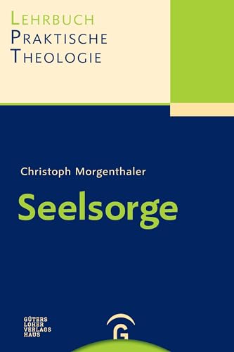 Seelsorge (Lehrbuch Praktische Theologie, Band 3) von Guetersloher Verlagshaus