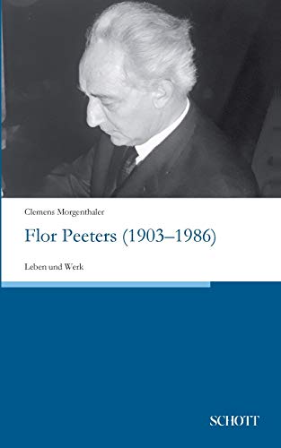 Flor Peeters (1903–1986): Leben und Werk von Schott Buch