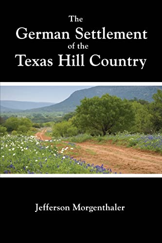 The German Settlement of the Texas Hill Country von Mockingbird Books