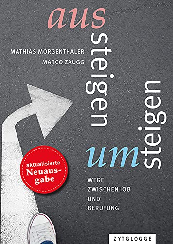 Aussteigen – Umsteigen: Wege zwischen Job und Berufung