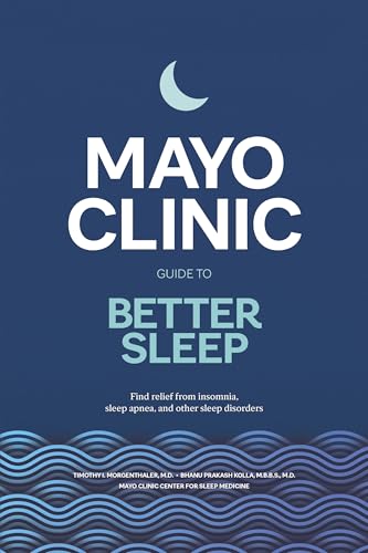 Mayo Clinic Guide to Better Sleep: Find relief from insomnia, sleep apnea and other sleep disorders von Mayo Clinic Press