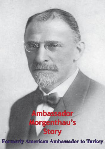 Ambassador Morgenthau's Story von Anson Street Press