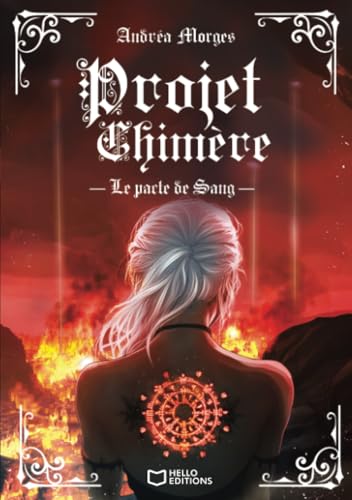 Projet Chimère - Tome I : Le pacte de Sang Projet Chimère - Tome I : Le pacte de Sang von Hello Editions