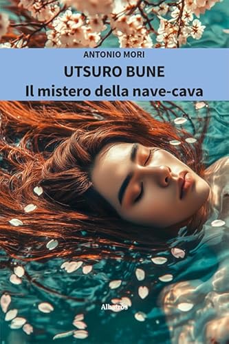 Utsuro Bune. Il mistero della nave-cava (Nuove voci. Strade) von Gruppo Albatros Il Filo