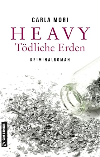 Heavy - Tödliche Erden: Kriminalroman (Kriminalromane im GMEINER-Verlag)