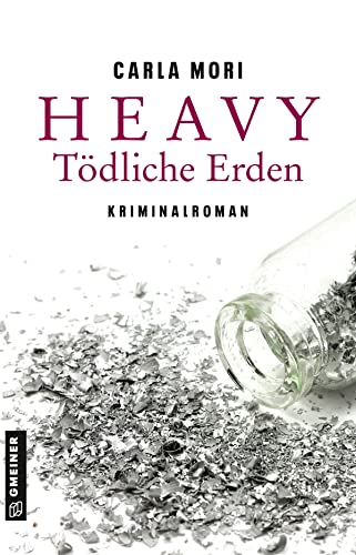 Heavy - Tödliche Erden: Kriminalroman (Kriminalromane im GMEINER-Verlag)